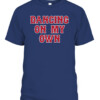 DANCING ON MY OWN BOS SHIRT BOSTON RED SOX #oXYGenFinancial #BreatheEasier #Boston
