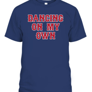 DANCING ON MY OWN BOS SHIRT BOSTON RED SOX #oXYGenFinancial #BreatheEasier #Boston CAPT navy front.jpg