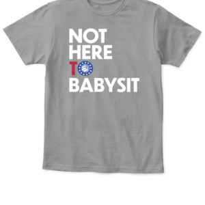 NOT HERE TO BABYSIT SHIRT Philadelphia Phillies APKT sport grey front.jpg