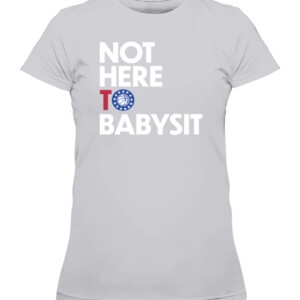 NOT HERE TO BABYSIT SHIRT Philadelphia Phillies CAWTS heather grey front.jpg