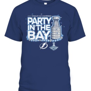 PARTY IN THE BAY 2021 CHAMPIONS SHIRT SHIRT Tampa Bay Lightning - 2021 Stanley Cup Champions Shirt