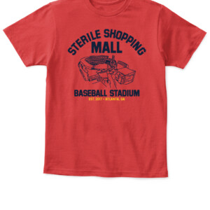 STERILE SHOPPING MALL ATLANTA STADIUM SHIRT Atlanta Braves APKT red front.jpg