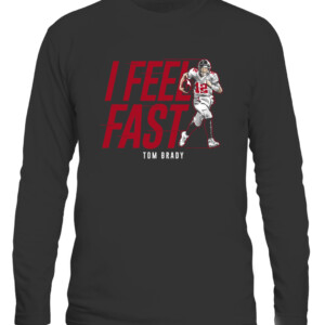 I FEEL FAST SHIRT TOM BRADY Tampa Bay Buccaneers CALS black front.jpg