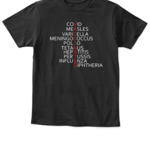 VACCINATED T Shirt Covid Measles VariCella Meningococcus Polio Tetanus HepATitis Pertussis Influenza Diphtheria APKT black front.jpg