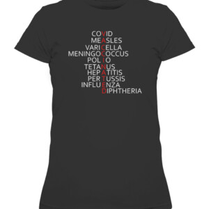 VACCINATED T Shirt Covid Measles VariCella Meningococcus Polio Tetanus HepATitis Pertussis Influenza Diphtheria CAWTS black front.jpg