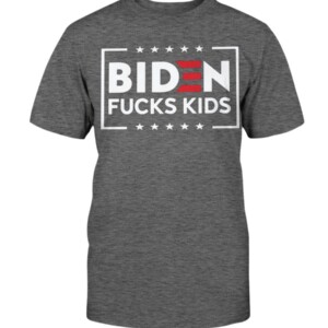 BIDEN FUCKS KIDS SHIRT ANTI JOE BIDEN Shirt