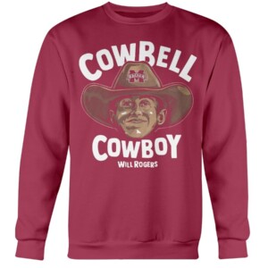 COWBELL COWBOY SHIRT WILL ROGERS Mississippi State Bulldogs football Crewneck