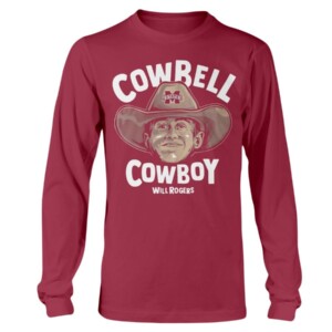 COWBELL COWBOY SHIRT WILL ROGERS Mississippi State Bulldogs football Longsleeve