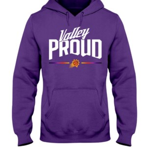 Valley Proud Shirt Phoenix Suns #ValleyProud Hoddie