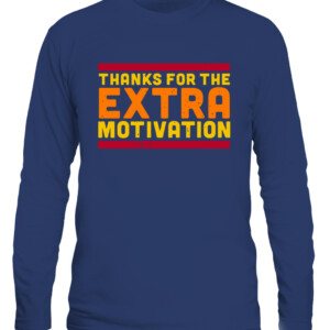 THANKS FOR THE EXTRA MOTIVATION SHIRT Houston Astros CALS navy front.jpg