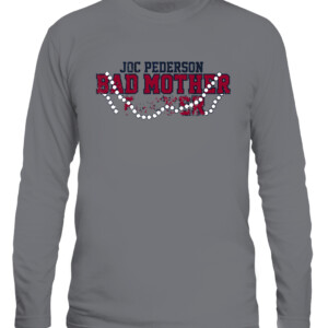 I'M A BAD MOTHER SHIRT JOC PEDERSON Atlanta Braves CALS graphite heather front.jpg