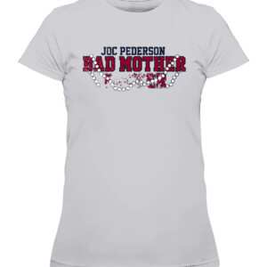 I'M A BAD MOTHER SHIRT JOC PEDERSON Atlanta Braves CAWTS heather grey front.jpg