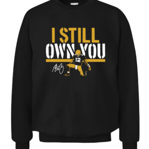 AARON I STILL OWN YOU SHIRT AARON RODGERS Green Bay Packers CACS black front.jpg