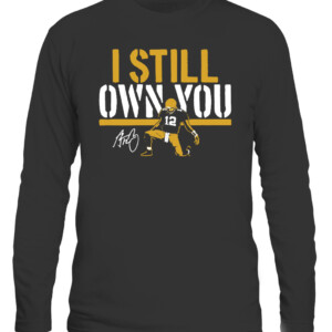 AARON I STILL OWN YOU SHIRT AARON RODGERS Green Bay Packers CALS black front.jpg