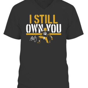 AARON I STILL OWN YOU SHIRT AARON RODGERS Green Bay Packers CAVN black front.jpg