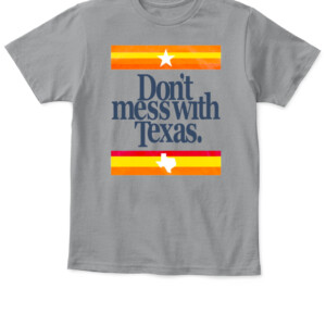DON'T MESS WITH TEXAS SHIRT Houston Astros APKT sport grey front.jpg