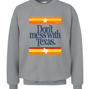 DON'T MESS WITH TEXAS SHIRT Houston Astros CACS sport grey front.jpg