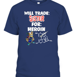 WILL TRADE: SISTER FOR: HEROIN SHIRT CABT navy front.jpg