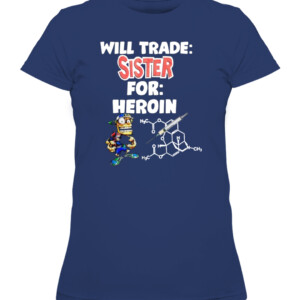 WILL TRADE: SISTER FOR: HEROIN SHIRT CAWTS navy front.jpg