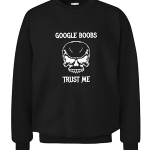 Google Boobs Skull Trust Me T Shirt CACS black front.jpg