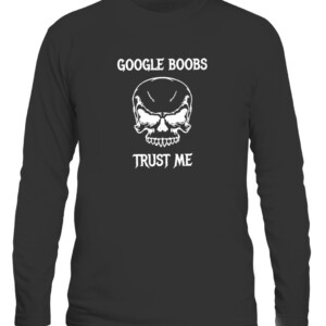 Google Boobs Skull Trust Me T Shirt CALS black front.jpg