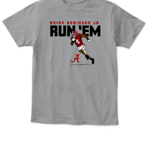 BRIAN ROBINSON JR. RUN 'EM SHIRT Alabama Crimson Tide BRIAN ROBINSON JR APKT sport grey front.jpg