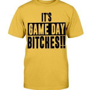 IT'S GAME DAY BITCHES SHIRT
