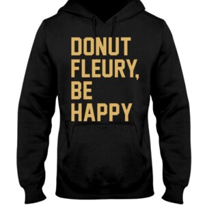 DONUT FLEURY - BE HAPPY SHIRT Vegas Golden Knights- Marc-André Fleury - FLOWER