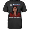 Rachel Scott - Mr. President what are you so afraid of Shirt