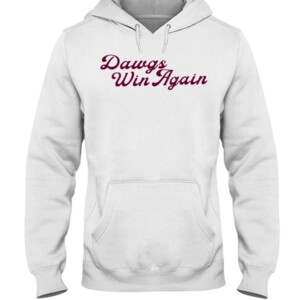 Dawgs Win Again Shirt Mississippi State Bulldogs - Riley Self