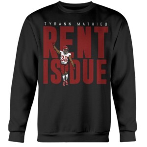 RENT IS DUE SHIRT TYRANN MATHIEU Kansas City Chiefs