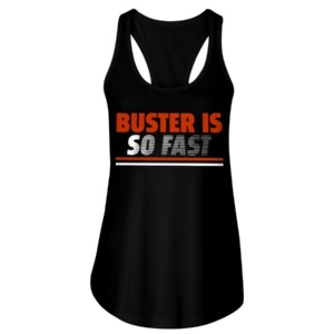 BUSTER IS SO FAST SHIRT Buster Posey San Francisco Giants