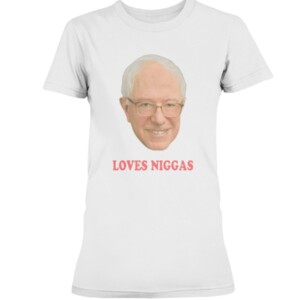 Bernie Sanders Loves Niggas Shirt