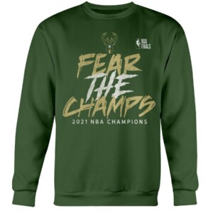 FEAR THE CHAMPS - 2021 Finals Champions T-Shirt Milwaukee Bucks 2021 NBA Finals Champions