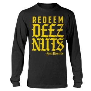 Redeem Deez Nuts Shirt Eddie Kingston AEW