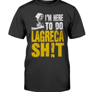 I'm Here To Do LAGRECA SH!T Shirt David LaGreca  #AEW #WWE, #TNA, #ROH, #LUCHA #NJPW #AEWRampage #SummerSlam