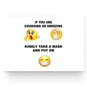 Funny Emoji If You're Coughing Or Sneezing Kindly Take A Mask And Put On Poster