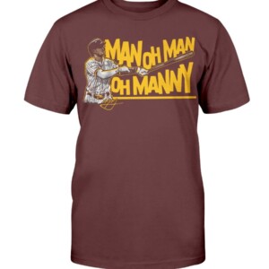 MAN OH MAN OH MANNY SHIRT Manny Machado San Diego Padres