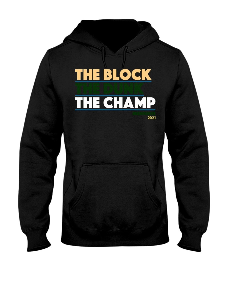 regular_1728a9ac-66ae-4f62-aaa1-6c045814bc1a THE BLOCK THE DUNK THE CHAMP SHIRT Milwaukee Bucks 2021 NBA Finals Champions