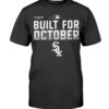 Chicago Build For October Shirt Chicago White Sox 2021 Postseason