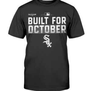 Chicago Build For October Shirt Chicago White Sox 2021 Postseason