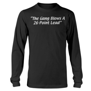 THE GANG BLOWS A 26-POINT LEAD SHIRT Atlanta Hawks