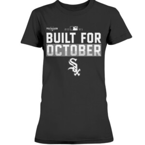 Chicago Build For October Shirt Chicago White Sox 2021 Postseason
