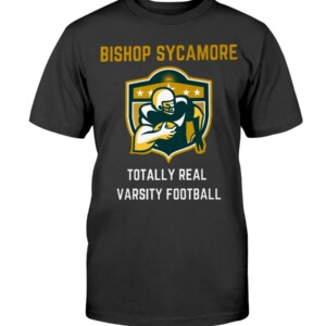 Bishop Sycamore Totally Real Varsity Football Team Design T-Shirt