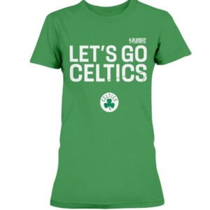 LET'S GO CELTICS SHIRT 2021 NBA Playoffs - Boston Celtics