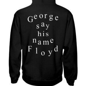 George Floyd - Say His Name - Racial Inequality Hides In Plain Sight Shirt