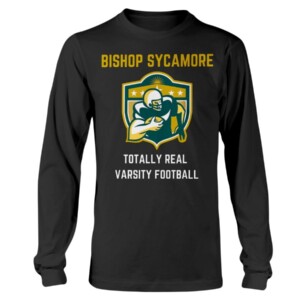 Bishop Sycamore Totally Real Varsity Football Team Design T-Shirt