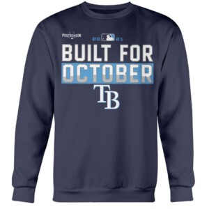 Rays Build For October Shirt Tampa Bay Rays 2021 Postseason