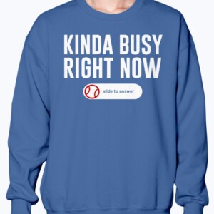 KINDA BUSY RIGHT NOW SHIRT J. T. Chargois - Los Angeles Dodgers