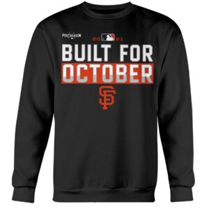 Giants Build For October Shirt San Francisco Giants 2021 Postseason